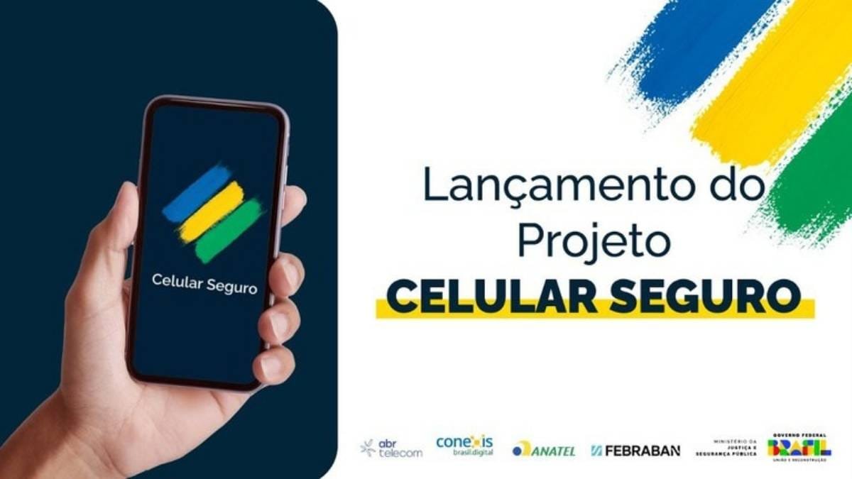 Cartaz de divulgação do projeto Celular Seguro. À esquerda, uma mão segura um celular com a logomarca do programa. À direita, aparece o texto “Lançamento do Projeto Celular Seguro”, acompanhado de logos institucionais e cores da bandeira do Brasil.